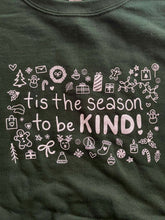 Load image into Gallery viewer, Tis The Season To Be Kind Crewneck