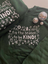 Load image into Gallery viewer, Tis The Season To Be Kind Crewneck