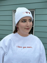 Load image into Gallery viewer, I Love You More Crewneck
